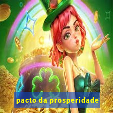 pacto da prosperidade